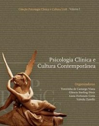Psicologia Clínica E Cultura Contemporânea busca lançar luz sobre a multiplicidade de possibilidades de se pensar e fazer a psicologia clínica na atualidade