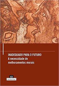 Inadequado Para O Futuro defende a realização de interferências nas estruturas cognitivas do cérebro humano para aumentar a nossa capacidade de ser solidários.