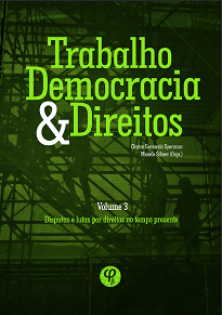 Trabalho, Democracia E Direitos Vol. III é dedicada a diversos campos de estudo relacionados à luta por direitos dos trabalhadores no tempo presente.