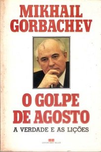 O Golpe de Agosto é a história que o mundo esperava ouvir, um feito sem precedentes do homem que arquitetou as mudanças na União Soviética.