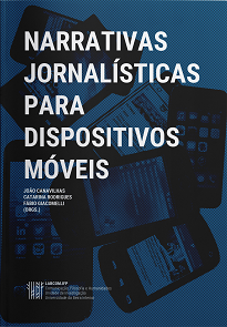 Narrativas Jornalísticas Para Dispositivos Móveis junta-se a outras publicações do Labcom que se têm debruçado sobre a evolução deste fenômeno.