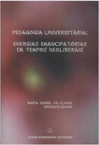Pedagogia Universitária - O objetivo do estudo foi compreender os processos de ensinar e aprender que apresentam perspectivas de emancipação.