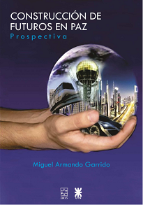 Construcción De Futuros De Paz - Los Estudios de Futuros requieren siempre pensar en el Ser Humano y en su concepción de Evolución Continua.