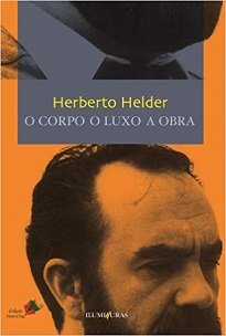 O Corpo O Luxo A Obra constitui-se como um dos mais belos momentos de poesia de Herberto Helder, apresentando uma imensa energia.