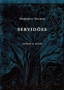 Servidões: Um livro de uma beleza convulsa, atravessado por explosões de energia visceral. É poesia "em estado de milagre".