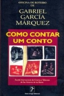 Em Como Contar Um Conto, você vai acompanhar o trabalho de um dos maiores narradores do século - o colombiano Gabriel García Márquez.