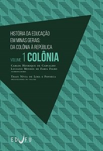 A obra que o leitor tem em mãos representa uma síntese dos estudos em História da Educação que tomaram Minas Gerais como foco de análise.