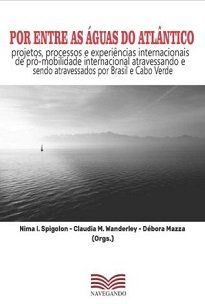 Por Entre Terras E Águas Do Atlântico examina questões que constituem uma excelente fonte de conhecimento sobre a educação internacional.