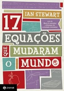 17 Equações Que Mudaram O Mundo é um relato apaixonado e único da história do homem, contado através de dezessete formulações matemáticas cruciais.