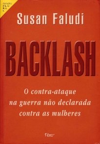 Em Backlash, Susan Faludi procura desafiar a tese central do contra-ataque: a de que o feminismo é o pior inimigo da mulher.