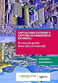 Capitalismo Extremo E Captura Da Democracia No Brasil trata sobre os modos como poderes privados capturam a dimensão pública no Brasil.