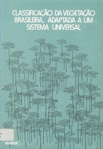 Esse sistema oficial da classificação da vegetação brasileira foi lançado em 2012, pelo Instituto Brasileiro de Geografia e Estatística (IBGE)