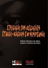 Educação Das Relações Étnico-Raciais Em Suspensão apresentao processo de implementação de uma das leis mais importantes do contexto republicano brasileiro.