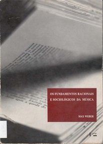 Os Fundamentos Racionais E Sociológicos Da Música, de Max Weber, é atualmente considerada a peça fundadora da sociologia da música.