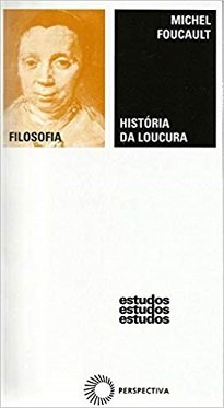 História Da Loucura, de Michel Foucault, não pretende fazer a história dos loucos ao lado, em presença ou no convívio das pessoas “normais”.