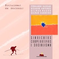 Sindicatos, Cooperativas E Socialismo examina questões concretas que estão sendo postas para o movimento das esquerdas no Brasil com urgência.
