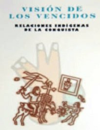 Vision De Los Vencidos ha marcado el inicio de una nueva forma de historiografia cuyo proposito central es mostrar "la perspectiva y la imagen del otro".