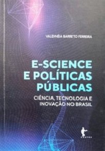 Nesta obra, Valdinéia Barreto Ferreira nos brinda com a oportunidade de conhecer os aspectos teóricos e as dimensões sócio-históricas de e-Science.