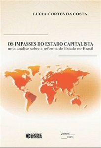 Impasses Do Estado Capitalista apresenta o doloroso processo de esvaziamento da esfera pública e a reforma gerencial do Estado em busca de governabilidade.