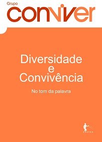 Diversidade E Convivência Vol. II: No Tom Da Palavra é o resultado de uma iniciativa desta natureza. Universitários de cursos diversos da UFBA.