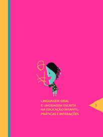 Linguagem Oral E Linguagem Escrita Na Educação Infantil dá continuidade às discussões sobre leitura e escrita na Educação Infantil.