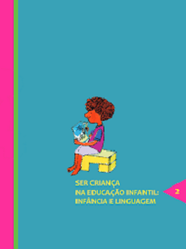 Ser Criança Na Educação Infantil: desde a creche, a criança, no processo de descoberta do mundo, constrói e é construída pela linguagem.