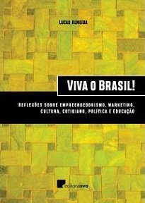 Viva O Brasil! - Neste trabalho, o escritor aborda as mudanças políticas, educacionais e econômicas, que estão ocorrendo no Brasil, nos últimos anos.