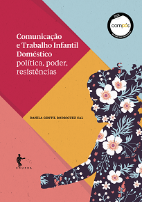 Comunicação E Trabalho Infantil Doméstico analisa criticamente a definição de poder, tomado também como possibilidade de empoderamento e resistência.