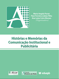 Histórias E Memórias Da Comunicação Institucional E Publicitária reúne histórias contadas por nossos pesquisadores, que constroem as memórias de nosso GT.