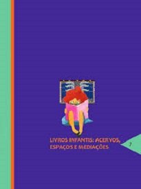 Livros Infantis busca informar sobre a política pública de leitura e distribuição de livros e apoiar atividades para a formação literária das crianças.