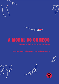 A Moral Do Começo: Sobre A Ética Do Nascimento é livro sobre a passagem do inexistente ao co-existente através do nascimento.