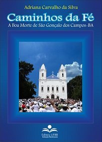 Caminhos Da Fé é um estudo sobre a Irmandade de Nossa Senhora da Boa Morte de São Gonçalo dos Campos - BA em sua dinâmica sociocultural.