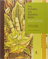Na Palma da Minha Mão aborda assuntos contemporâneos envolvendo questões éticas filosóficas e sociais a partir das religiões de matriz africana.