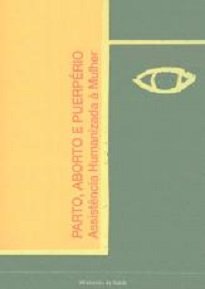 Esta publicação pretende integrar a capacitação técnica à necessária humanização do processo de atenção à mulher durante a gestação e o parto.