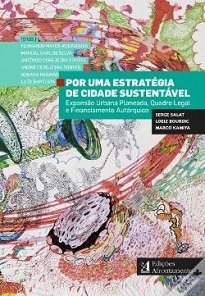 Por Uma Estratégia De Cidade Sustentável aborda desafios que países ricos e pobres enfrentaram para implementar melhorias na infraestrutura urbana.