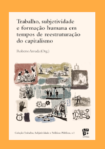 Avança a discussão sobre objetividades e subjetividades do conceito de trabalho, destacando a lógica e a racionalidade do modo de produção capitalista.