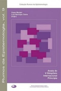 Os textos reunidos neste volume foram apresentados no V Simpósio Internacional Principia, realizado em agosto de 2007 em Florianópolis