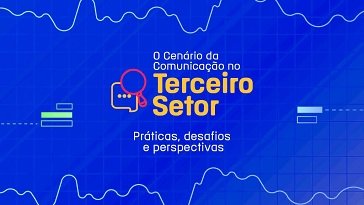 A pesquisa apresenta o cenário das práticas e percepções das Organizações da Sociedade Civil do Brasil sobre marketing e comunicação no Terceiro Setor.