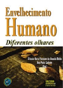 Envelhecimento Humano apresenta através dos diversos olhares profissionais sobre o fenômeno mundial do processo de envelhecimento e da velhice.