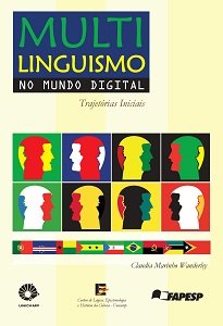 Multilinguismo No Mundo Digital fala do início de um processo que já soma quase dez anos de projetos, acertos e erros ligados ao tema.