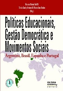 Políticas Educacionais, Gestão Democrática E Movimentos Sociais - Reunidos na forma de capítulos, esses estudos versam sobre temas distintos.