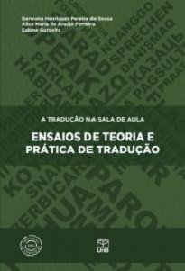 A Tradução Na Sala De Aula traça alguns caminhos metodológicos para acercarem-se das questões envolvendo a prática e a crítica tradutórias.