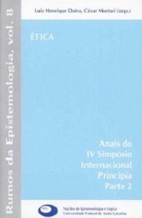 Os textos reunidos neste volume são parte dos trabalhos apresentados no IV Simpósio Internacional Principia, realizado em Florianópolis, em agosto de 2005.