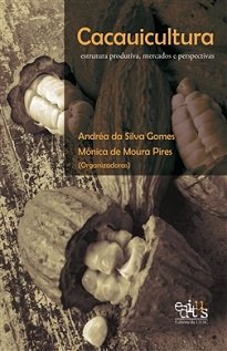 Cacauicultura: Estrutura Produtiva, Mercados E Perspectivas procura discutir aspectos econômicos relativos ao mercado de cacau no mundo.