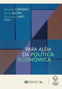 Para Além Da Política Econômica busca compreender o cenário econômico brasileiro durante os governos federais petistas, a partir de variados eixos temáticos