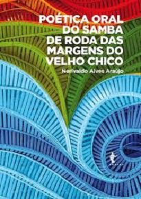 Realizando uma viagem pelas águas poéticas do Velho Chico, apresenta um estudo sobre as narrativas orais em prosa e verso e as canções do samba ribeirinho.