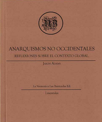 Anarquismos No Occidentales - La historia del anarquismo fuera de los territorios que habitualmente conocemos como Occidente es tan rica como desconocida.