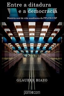 Em Entre A Ditadura E A Democracia, Glauber Biazo aborda os anos da ditadura civil-militar de 1964-1989 e o subsequente período democrático.