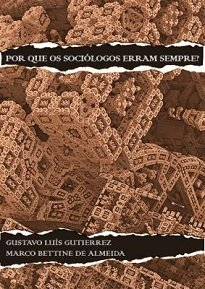 Por Que Os Sociólogos Erram Sempre? analisa questões relacionadas à sociologia tomada como ciência que, no sentido substancial do termo, hoje "não existe".