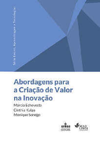Abordagens Para A Criação De Valor Na Inovação traz instrumentos de suporte para o amadurecimento dos negócios em termos de inovação.
